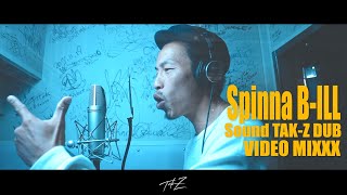 Spinna B-ILL - ライオンの子, キミをレスキュー, 幸せの実, まっすぐに & ミテルヨ [TAK-Z DUB VideoMixxx]