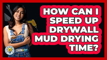 How Can I Speed Up Drywall Mud Drying Time? - LearnToDIY360.com