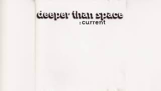 Deeper Than Space - Current (Trip Hop, Jungle, Ambient) (1995)