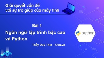 Bài 16: Ngôn ngữ lập trình bậc cao và Python - Tin học lớp 10