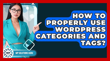 How To Properly Use WordPress Categories And Tags? - WP Solutions Guru