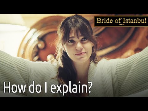 How Do I Explain? 🎶 | Bride of Istanbul - İstanbullu Gelin