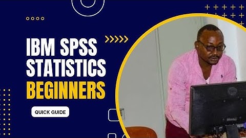 IBM SPSS Statistics for Beginners part 1