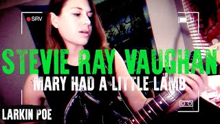 Stevie Ray Vaughan "Mary Had A Little Lamb" (Larkin Poe Cover) chords