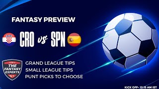 CRO vs SPN Fantasy Team | Croatia vs Spain Fantasy Team | Fantasy Tips, Teams and Prediction