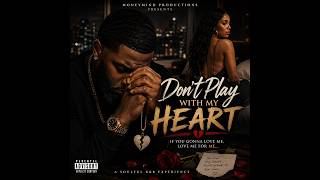 Don’t Play With My Heart