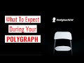 What To Expect During Your Polygraph
