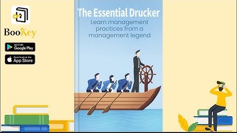 🔥🔥The Essential Drucker by Peter Drucker (Summary) Exploring the Principles of Management Practices