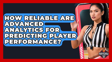 How Reliable Are Advanced Analytics for Predicting Player Performance?