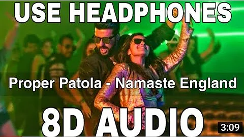 Proper Patola (8D Audio) || Namaste England || Badshah || Arjun Kapoor, Parineeti Chopra