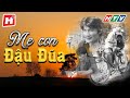 Mẹ Con Đậu Đũa | HTV Phim Xưa Việt Nam Hay Nhất 1998