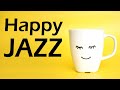 Happy JAZZ Music - Joyful Bossa Nova JAZZ: Background Happy JAZZ Playlist