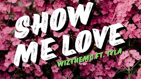 Thumbnail of WizTheMc ft. Tyla – Show Me Love | Lyrics On Screen