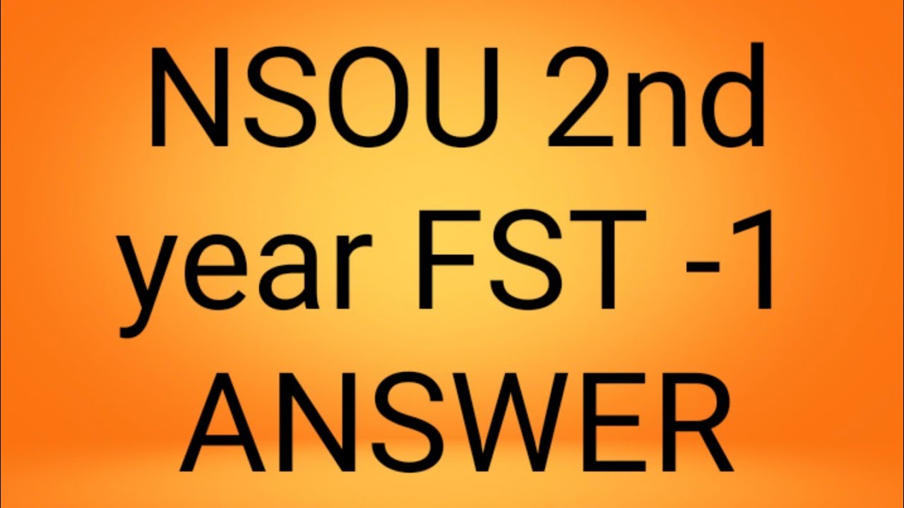 NSOU 2 year FST -1 (Foundation Course in Science & Technology ) Answer