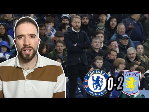 SACK GRAHAM POTTER TONIGHT! | Chelsea 0-2 Aston Villa