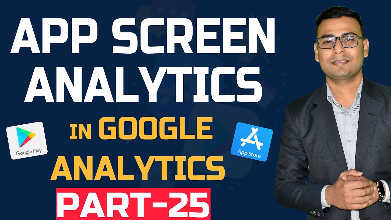 #25 App Screen Analytics in Google Analytics | App Marketing Course | Aso Tutorials