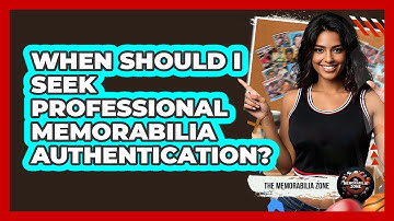 When Should I Seek Professional Memorabilia Authentication?