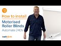 How to install Motorised Roller Blinds (Automate 240V motor)
