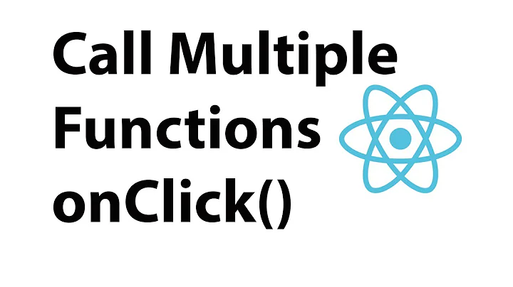 Call Multiple Functions From An onClick Event Handler In React