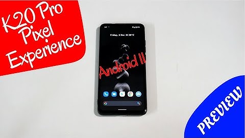 K20 PRO Android 11 | Pixel Experience Dec Build | Initial Impressions | Android 11 Features & Bugs