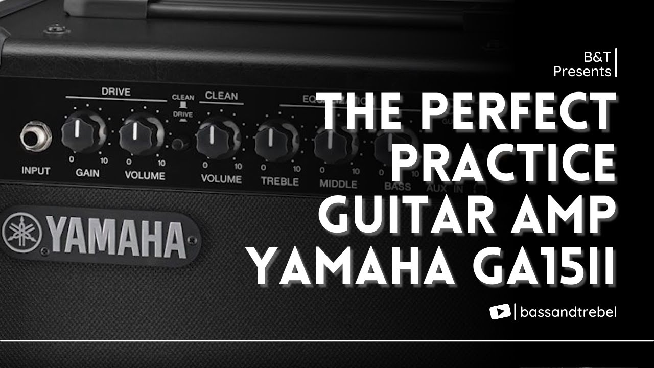 YAMAHA GA15ii The Perfect Practice Guitar Amp | Bass & Treble Nepal