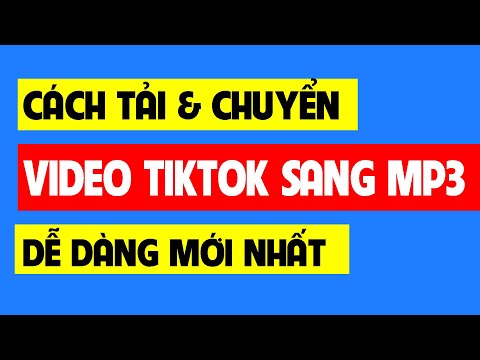 Cách tải nhạc trên TikTok về máy tính  và chuyển video nhạc titkok sang mp3 mới nhất