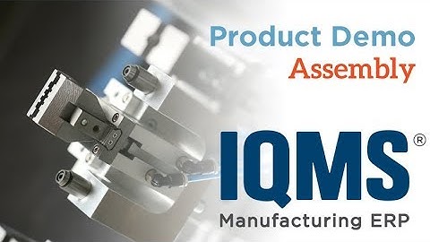 IQMS Product Demo: Assembly