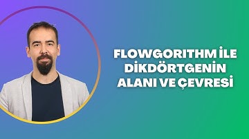 #6 Flowgorithm ile Dikdörtgenin Alanı ve Çevresini Hesaplama