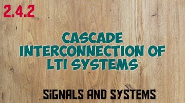 Cascade Interconnection of LTI Systems