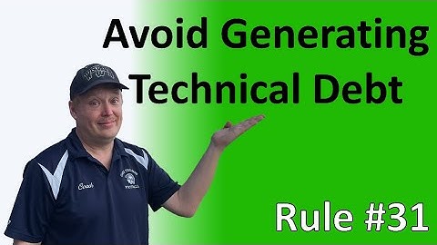 Rule #31 - Avoid generating technical debt