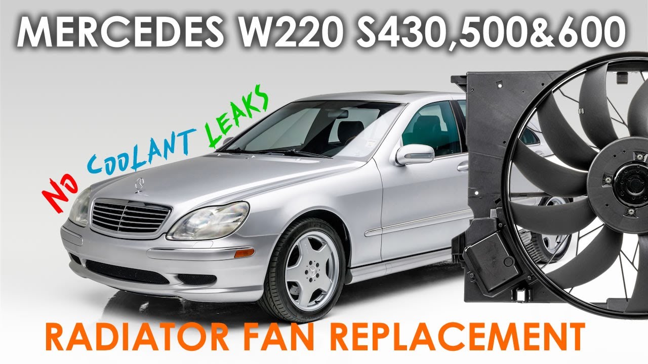 MERCEDES W220 S430 S500 S600 (2000 2006) RADIATOR FAN REPLACEMENT