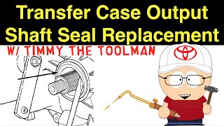 Transfer Case Output Shaft Seal Replacement