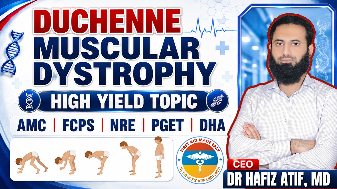 DUCHENNE MUSCULAR DYSTROPHY | High-Yield Topic For AMC | FCPS | NRE | PGET | DHA | Dr Hafiz Atif |