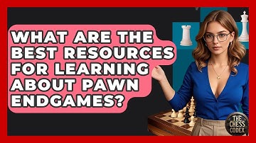 What Are The Best Resources For Learning About Pawn Endgames? - The Chess Codex
