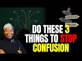3 HIDDEN TOOLS TO STOP CONFUSION