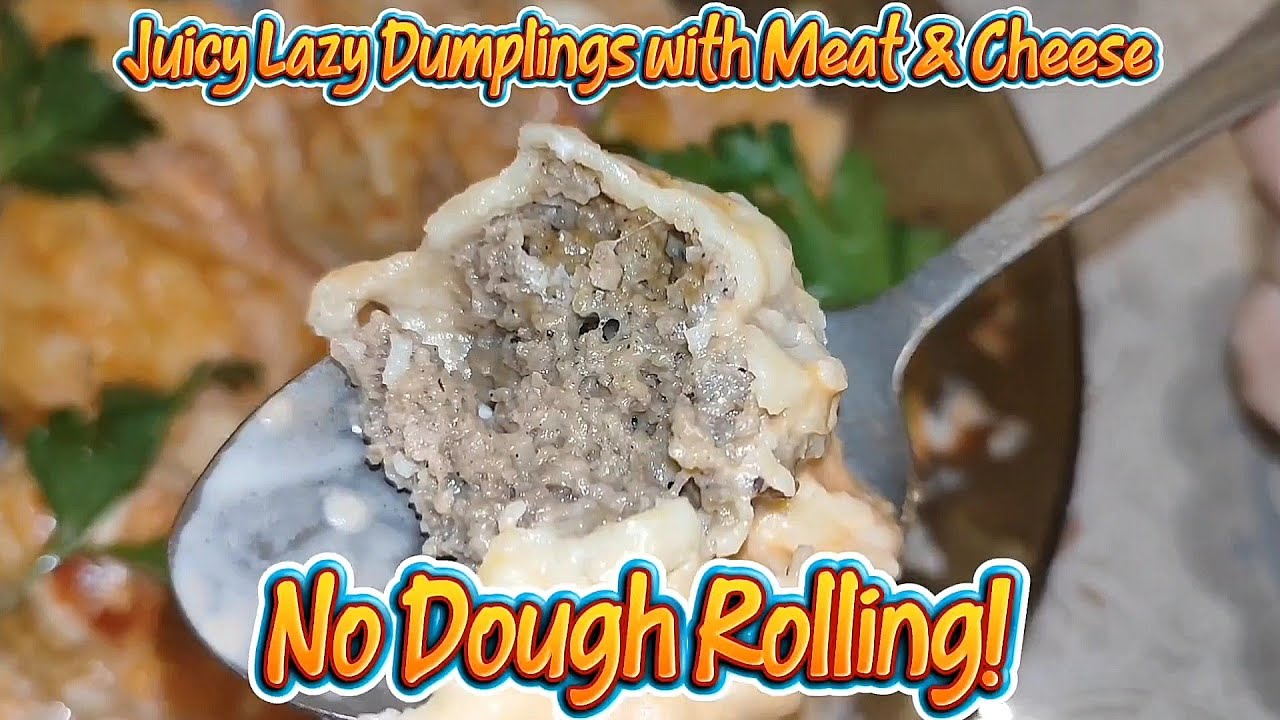 JUICY LAZY DUMPLINGS WITH MEAT & CHEESE (NO DOUGH ROLLING!)