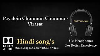 Video thumbnail of "Payalein Chunmun Chunmun- Virasat - Dolby audio song"