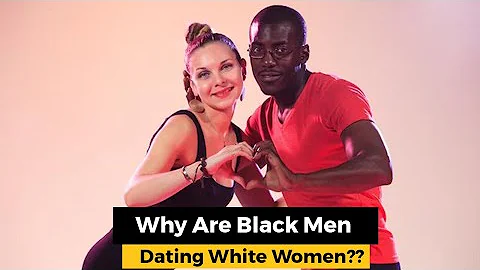 Why Blk Men Date White Women!