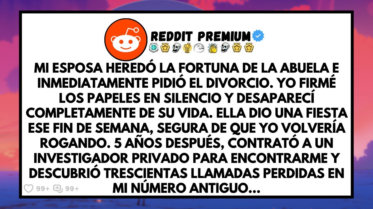 Esposa hereda fortuna, se divorcia y cinco años después contrata detective para encontrar su mayor..