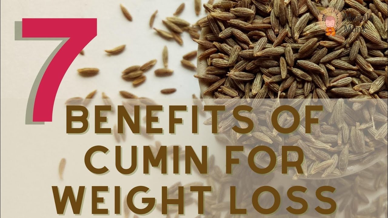 7 Benefits Of Cumin For Weight Loss Youtube