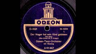 Video thumbnail of "Der Neger hat sein Kind gebissen / Odeon-Tanz-Orchester mit Refraingesang"