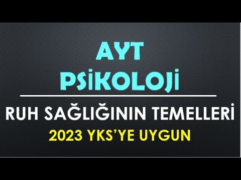 RUH SAĞLIĞININ TEMELLERİ - AYT PSİKOLOJİ SON ÜNİTE (4.ÜNİTE)