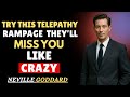 Try This Telepathy Rampage — Make Them Miss You Nonstop || motivational speech by Neville Goddard