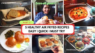 Part 2 : 5 Must try Air fryer recipes | No Knead bread | zero oil poori | #airfryerrecipes