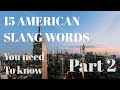15 AMERICAN SLANG WORDS That You Need to Know (AMERICAN ENGLISH) 2