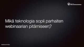 Mikä Teknologia Sopii Parhaiten Webinaarien Järjestämiseen?