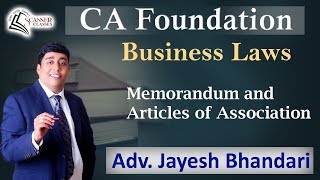 CA Foundation  Business Laws Memorandum and Articles of Association Lecture by Adv. Jayesh Bhandari