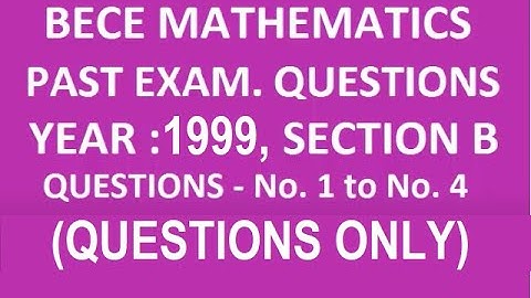 BECE Math Theory 1999, Questions 1 to 5, For Junior High School, JHS