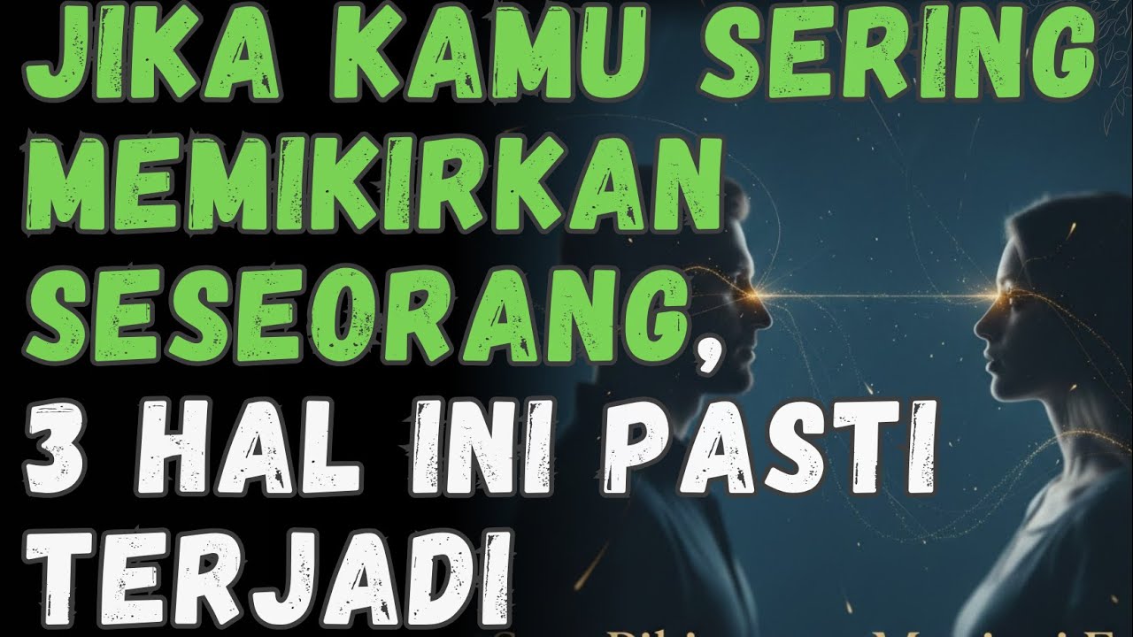 Jika Kamu Sering Memikirkan Seseorang, 3 Hal Ini Pasti Terjadi