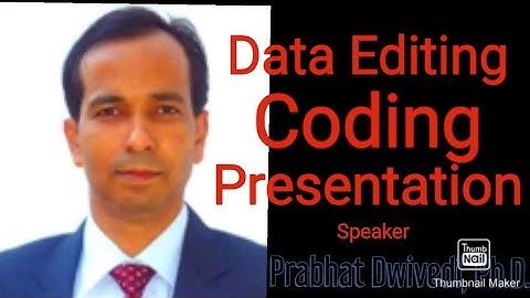 Data Editing, Coding & Presentation